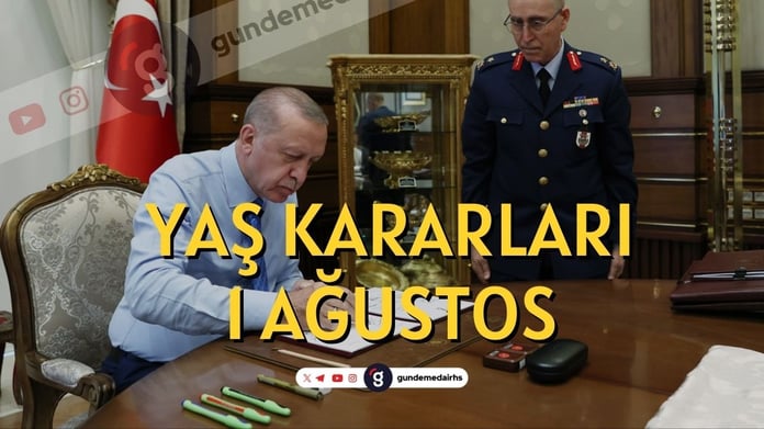 YAŞ toplantısı başladı! 1 Ağustos YAŞ toplantısı kararları