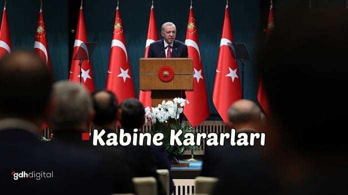 Kabine Toplantısı kararları son dakika | Kabine Toplantısı kararları neler?