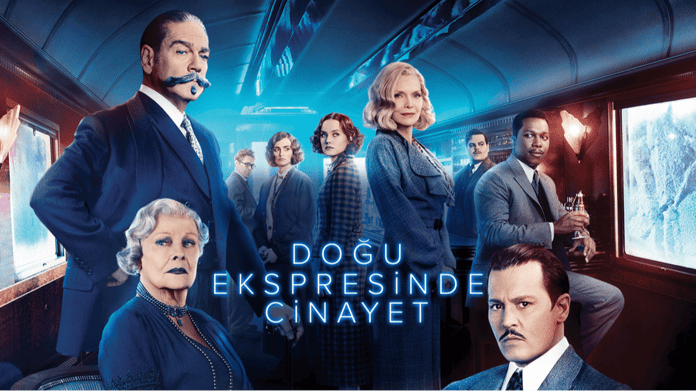 Bu akşam TV’de yabancı sinema var! Doğu Ekspresinde Cinayet oyuncuları kimler? Doğu Ekspresinde Cinayet konusu nedir, nerede çekildi?