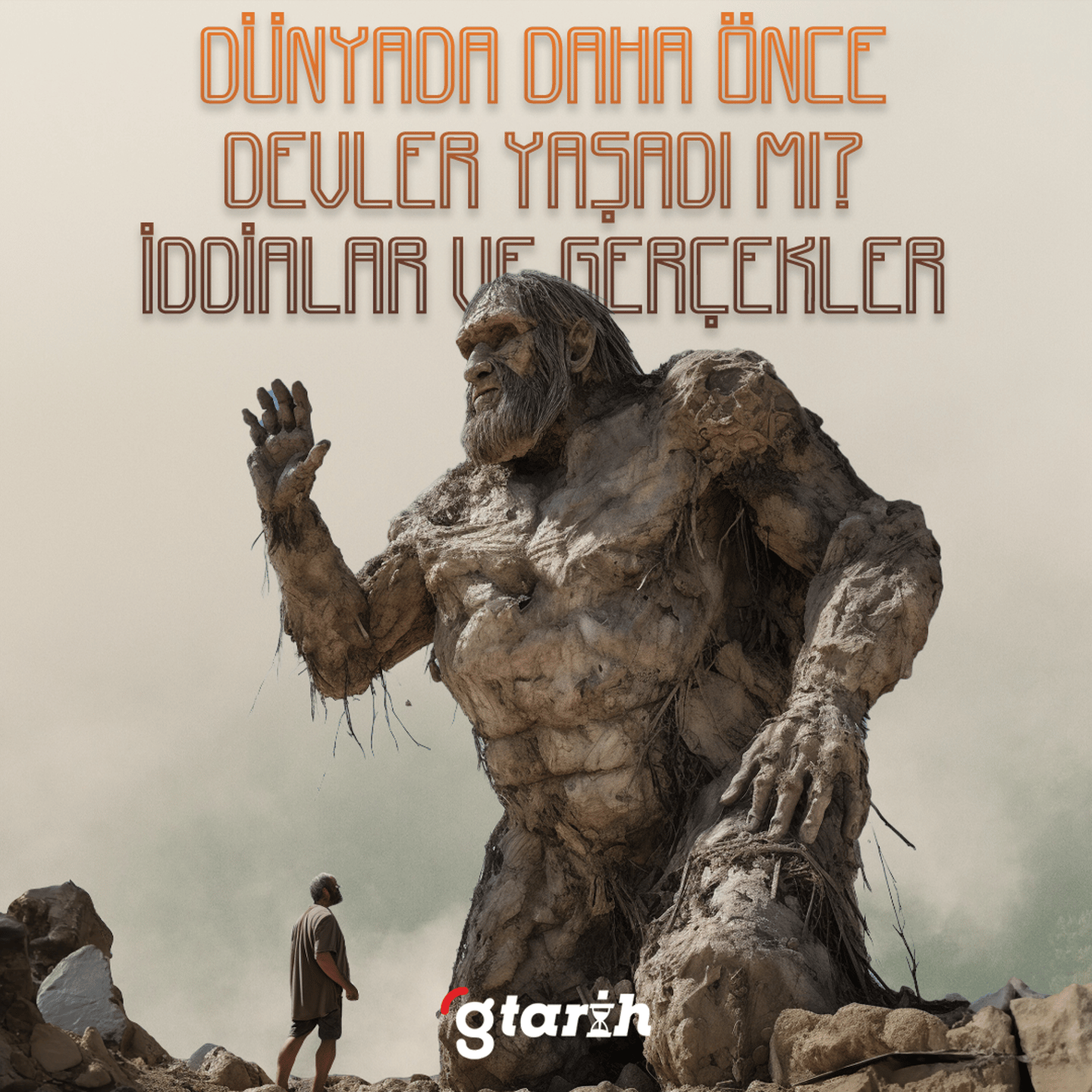 Dev insanlar geçmişte hiç var oldu mu?