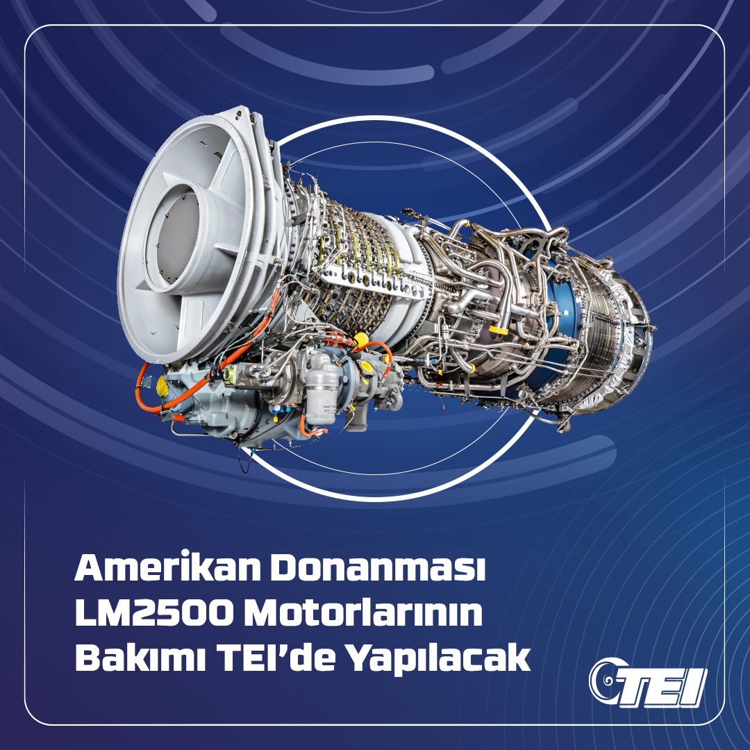 Amerikan Donanmasının LM2500 motorlarının bakımı TEI'de yapılacak