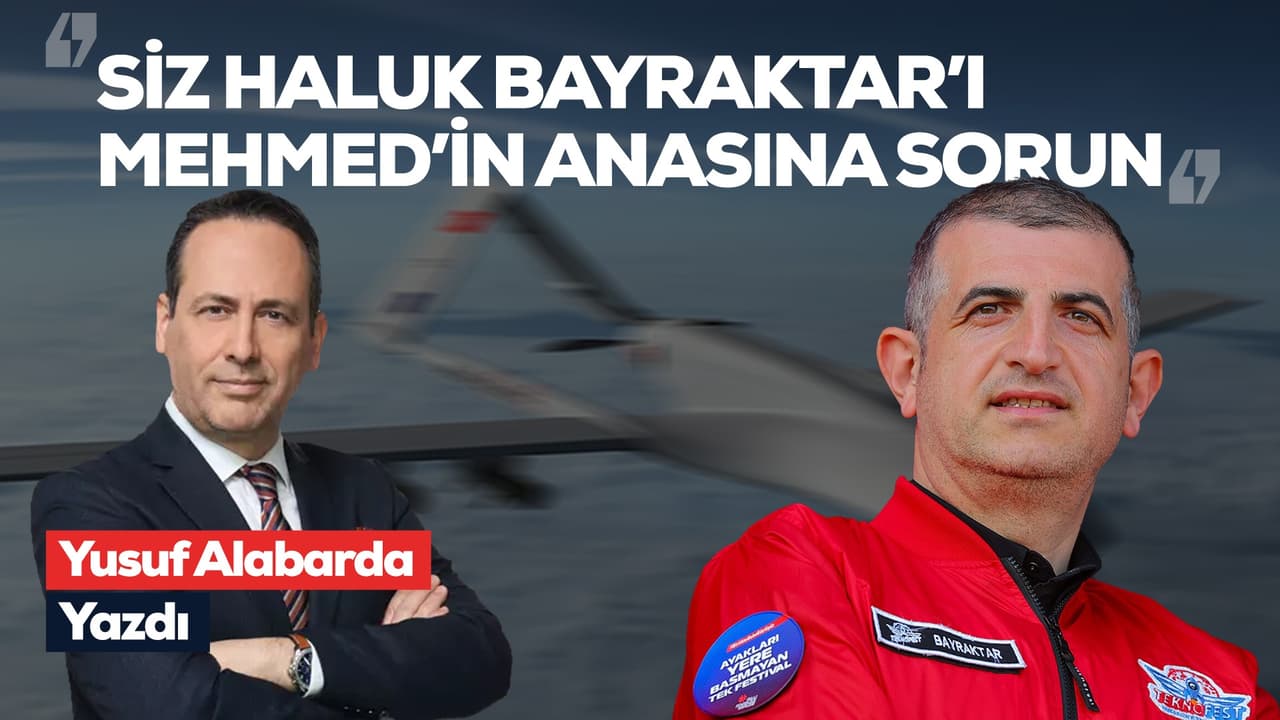 Yusuf Alabarda yazdı: Demek Haluk Bayraktar isimli kişi…