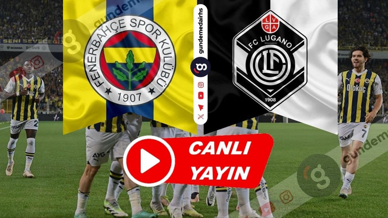 CANLI YAYIN | Fenerbahçe - Lugano maçı CANLI izle sitesi! Fenerbahçe - Lugano hangi kanalda? Fenerbahçe Lugano maçı şifresiz hangi kanalda?