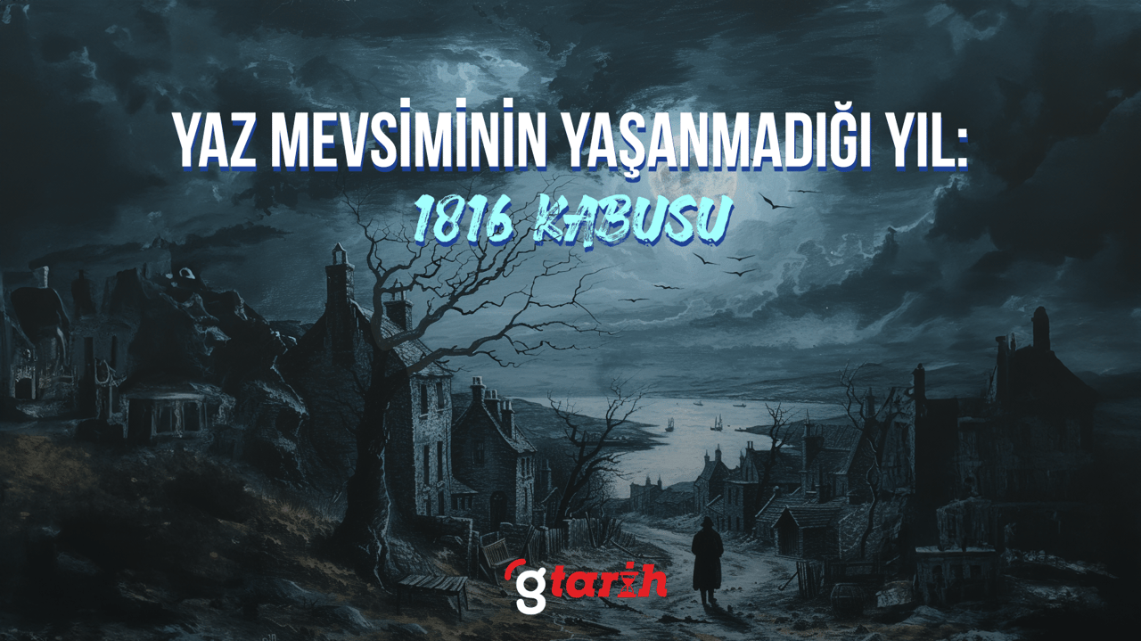 Yaz mevsiminin yaşanmadığı yıl: 1816 kâbusu