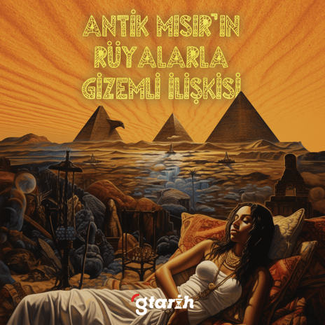 Antik Mısır'ın rüyalarla gizemli ilişkisi