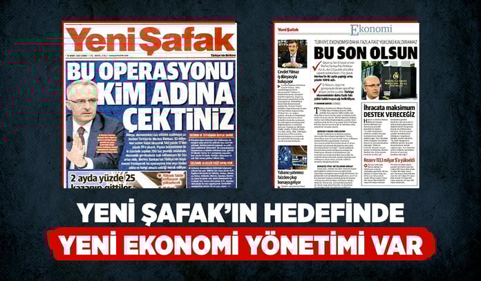 Yeni Şafak'ın hedefinde bir kez daha ekonomi yönetimi var