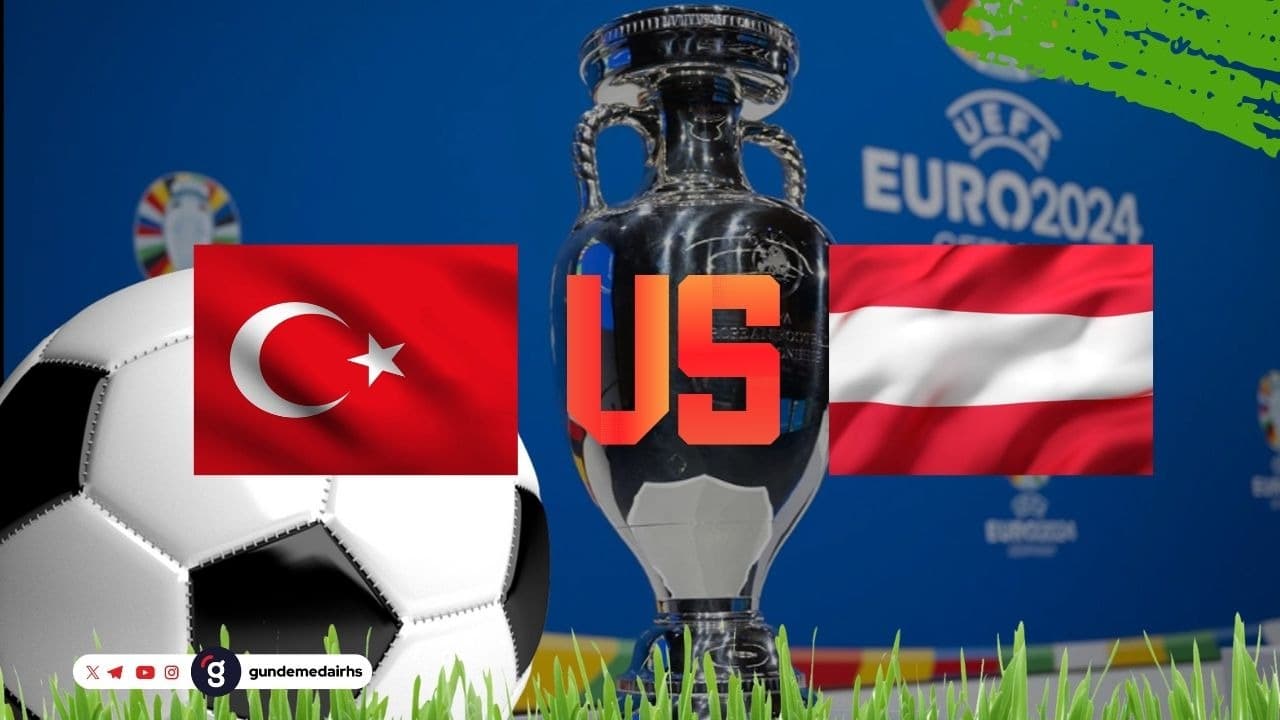 Türkiye - Avusturya Maçı: Tarih, Saat, Kanal