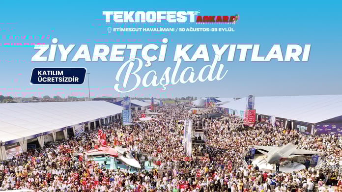 TEKNOFEST Ankara için ziyaretçi kayıtları başladı