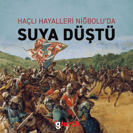 Haçlı hayalleri Niğbolu'da suya düştü