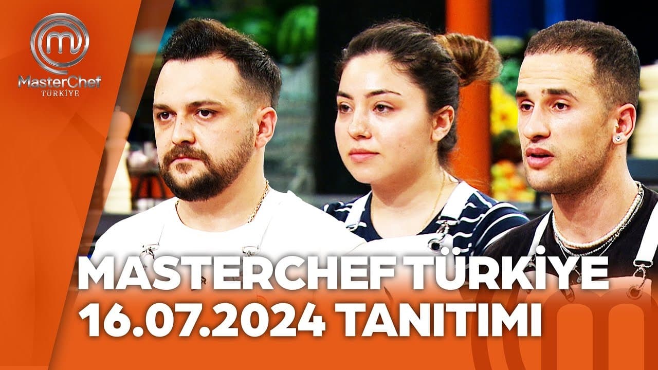 MasterChef Türkiye 16 Temmuz Yeni Bölüm!