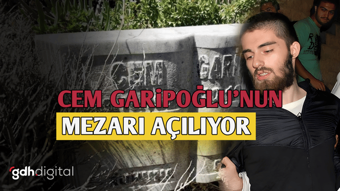 Cem Garipoğlu'nun mezarı açıldı! DNA sonuçları geldi: Cem Garipoğlu'nun ölümündeki sır perdesi kalkıyor