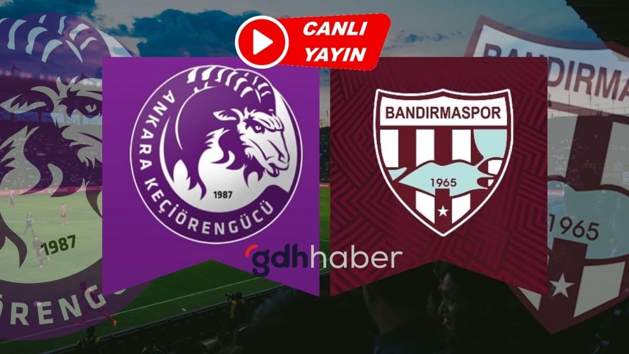 Keçiörengücü - Bandırmaspor CANLI Yayın ve Muhtemel 11'ler