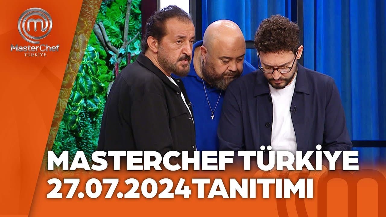 MasterChef Türkiye 27 Temmuz Yeni Bölüm Var mı?