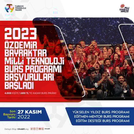 T3 Vakfı "Özdemir Bayraktar Milli Teknoloji Burs Programı" başvuruları devam ediyor