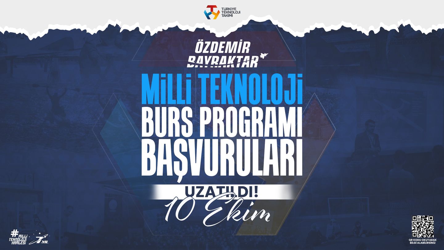 Özdemir Bayraktar Milli Teknoloji Burs Programı başvuruları uzatıldı!