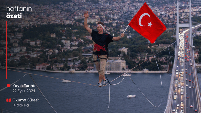 Haftanın Bilmeniz Gerekenleri | Sayı 116 | 22.09.2024