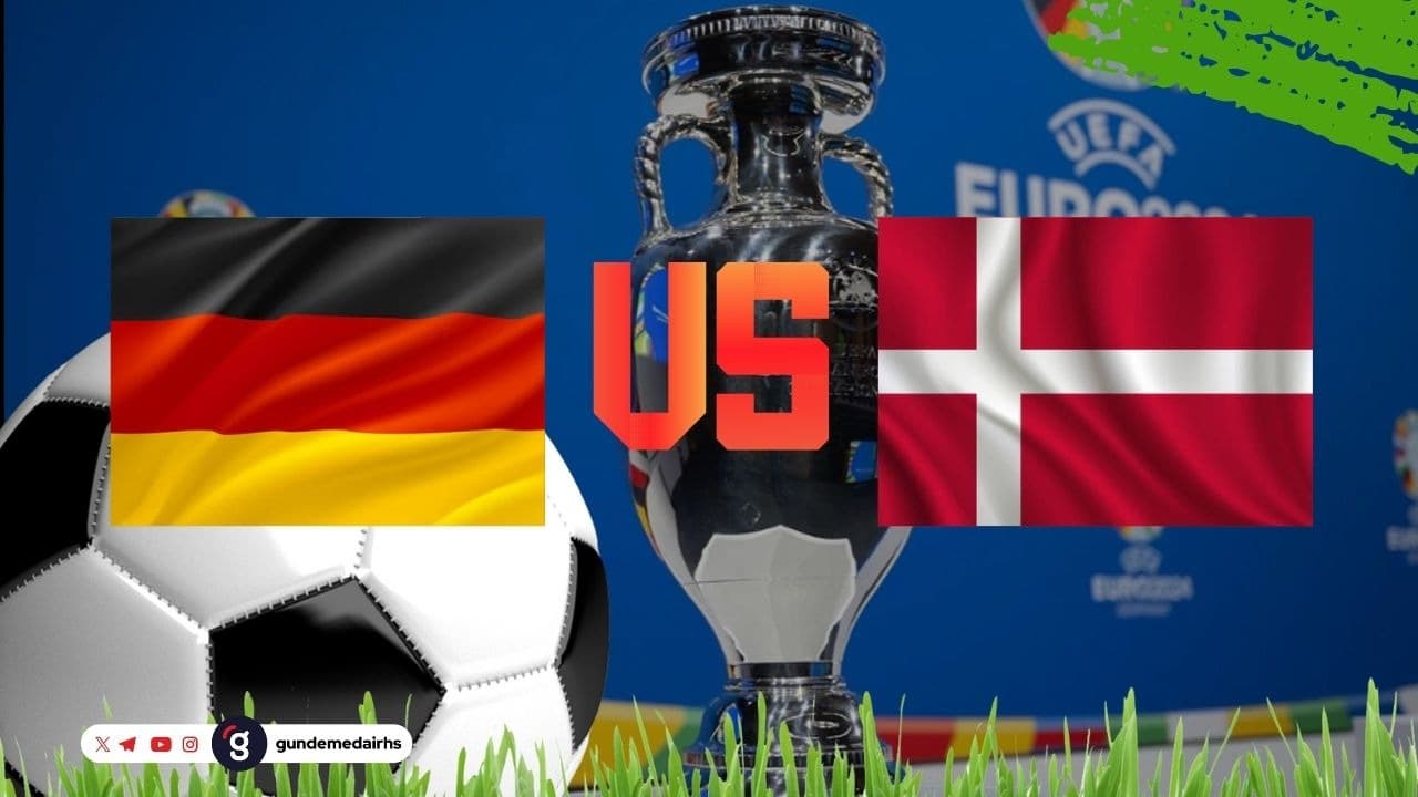 EURO 2024: Almanya-Danimarka Maçı Saat Kaçta?