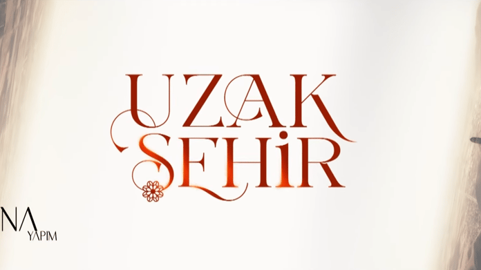 Yeni dizi “Uzak Şehir” | Uzak Şehir konusu, oyuncuları ve nerede çekiliyor hakkında detaylar belli oldu