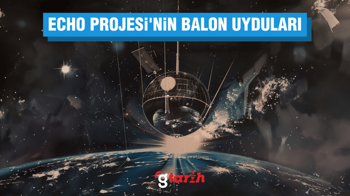 Echo Projesi'nin balon uyduları