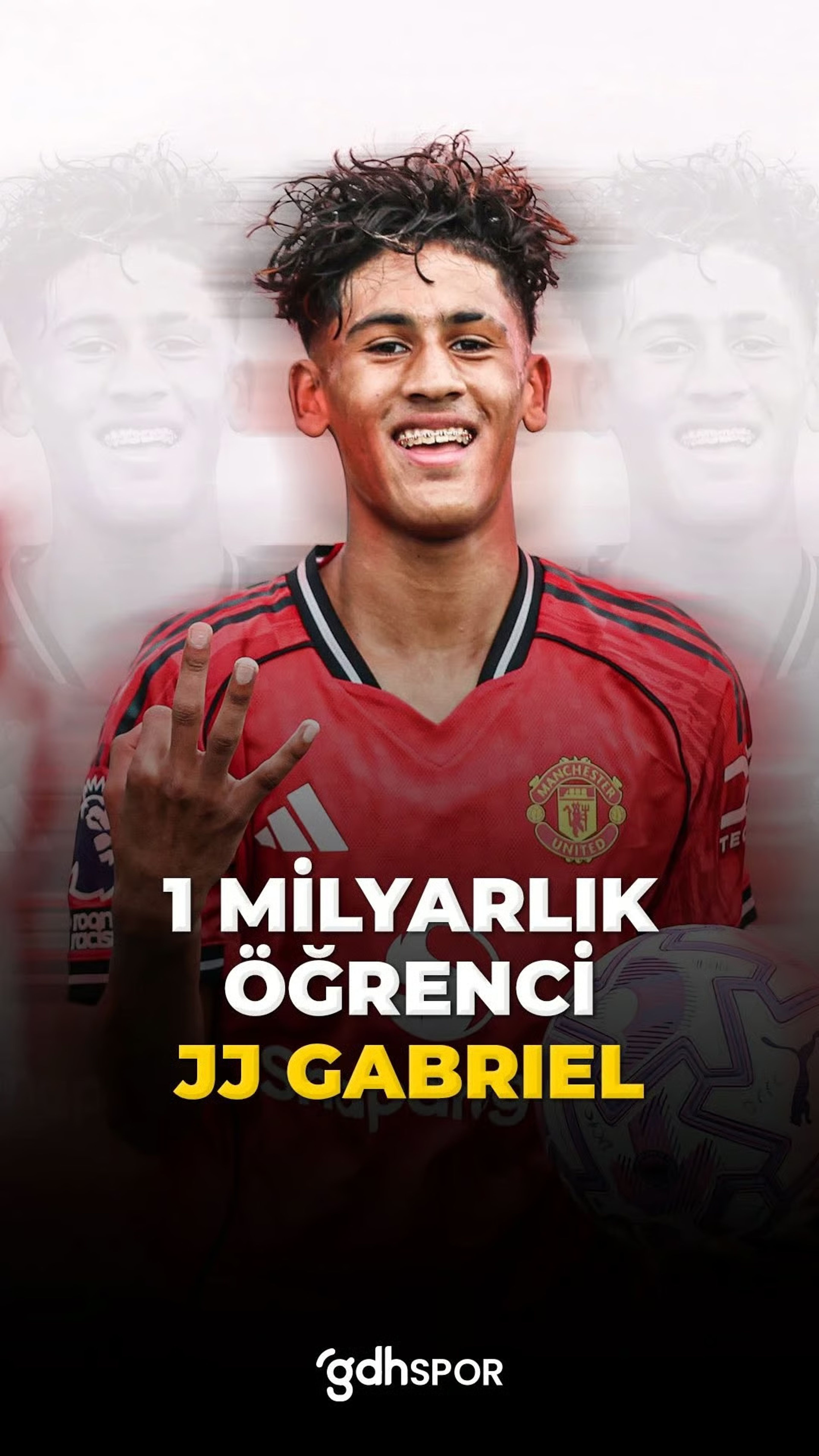 Manchester United’ın 1 milyar €’luk öğrencisi: JJ Gabriel