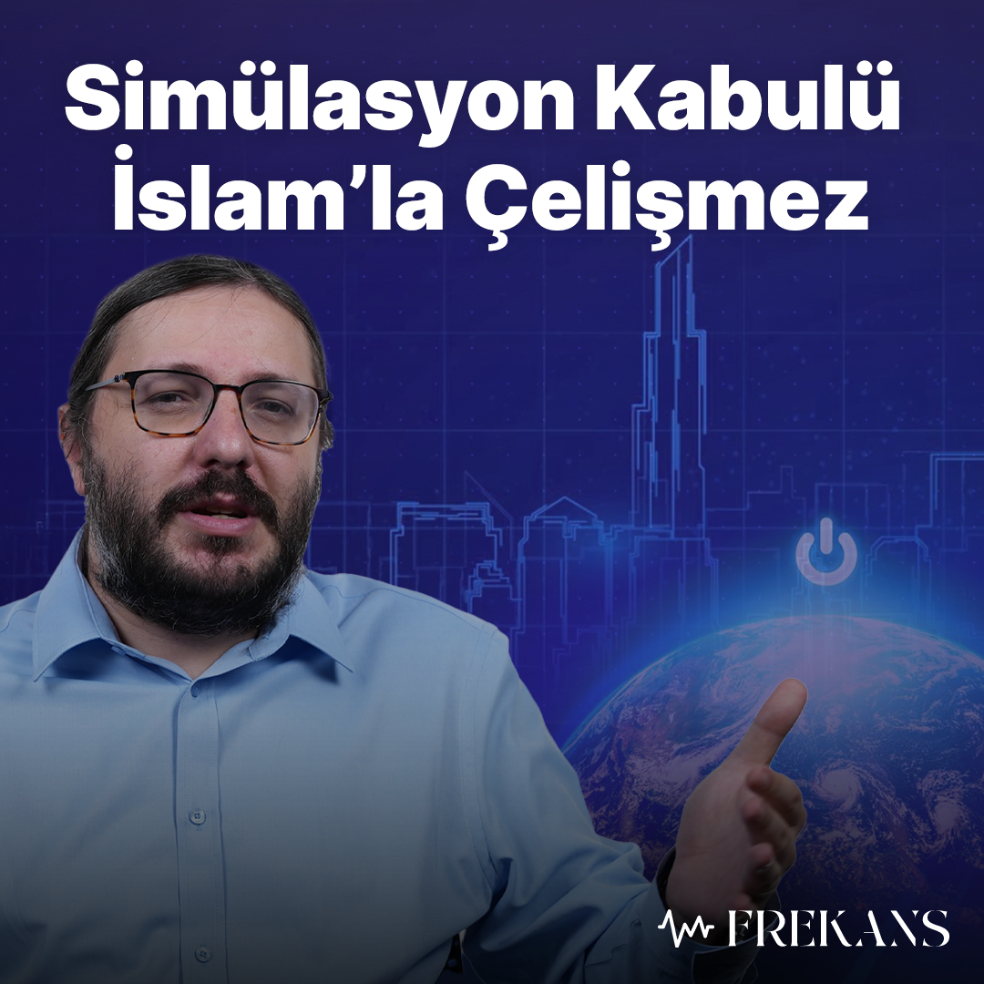 Simülasyonda mı Yaşıyoruz? | Frekans #24