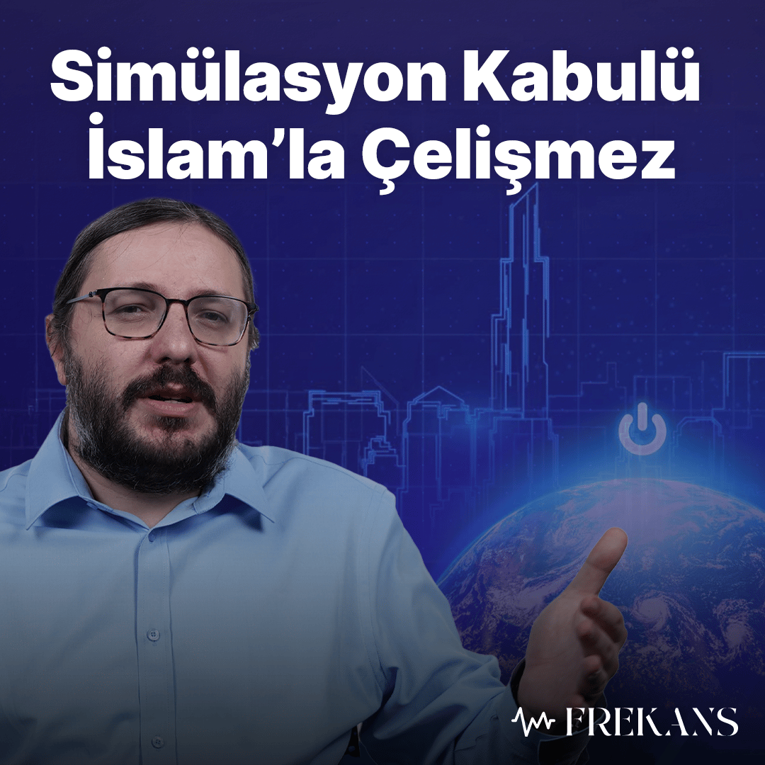 Simülasyonda mı Yaşıyoruz? | Frekans #24