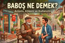 Baboş ne demek? İbrahim Tatlıses şarkısıyla gündeme gelen Baboş ne anlama geliyor?