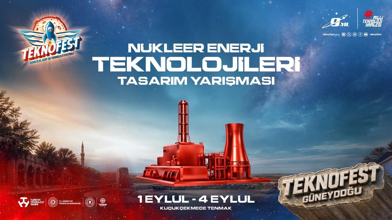 Nükleer teknolojilerde genç mühendislerin tasarımları TEKNOFEST'te yarışacak