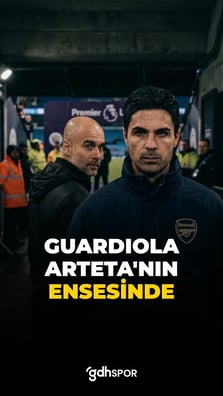 Guardiola, Arteta’nın ensesinde...