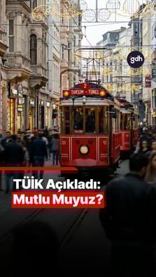 TÜİK Açıkladı: Mutlu muyuz?