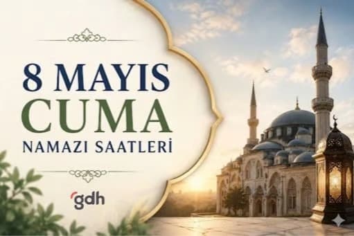 Cuma namazı saati 8 Mayıs