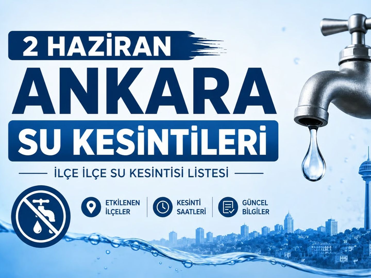 Bugün Ankara'da su kesintisi var mı, nerelerde, kaç şiddetinde? 2 Haziran ASKİ su kesintileri listesi