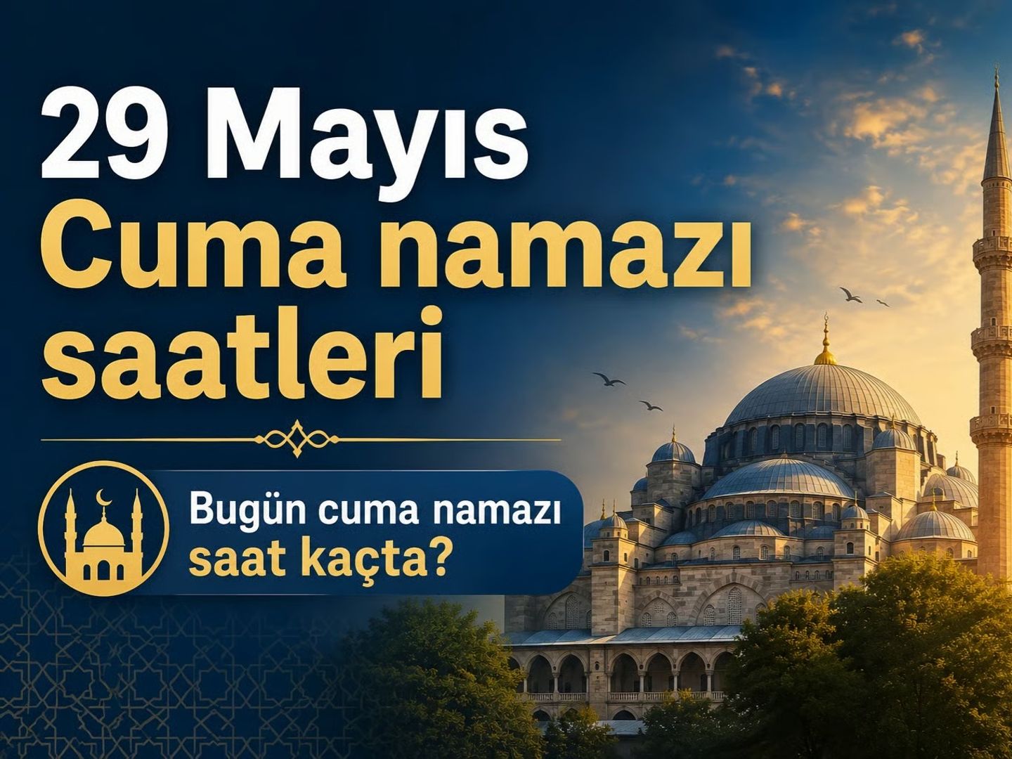 Cuma namazı saati 29 Mayıs | Diyanet ile İzmir, Ankara, İstanbul cuma namazı saati kaçta, ne zaman?