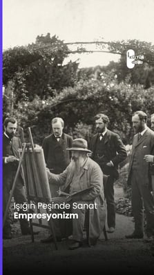Işığın Peşinde Sanat: Empresyonizm