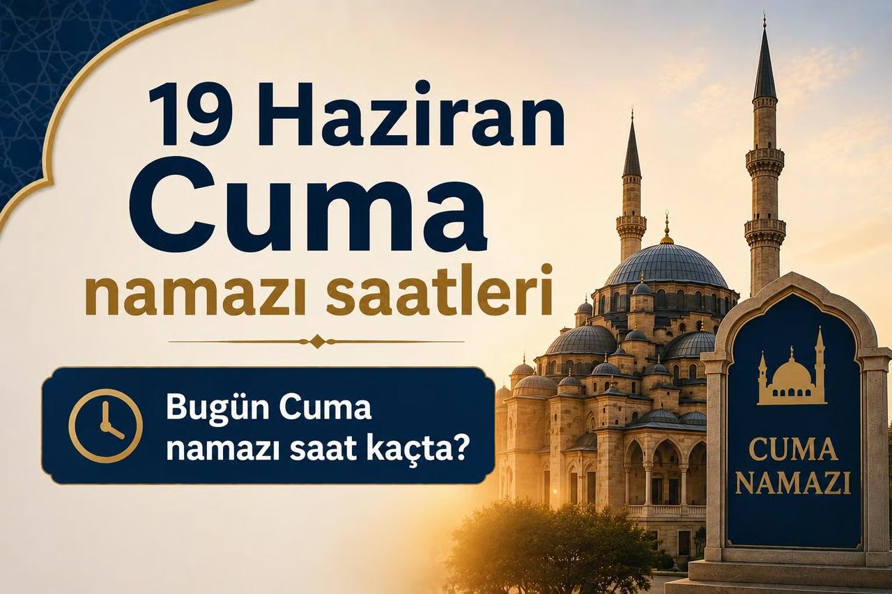 Cuma namazı saati 19 Haziran