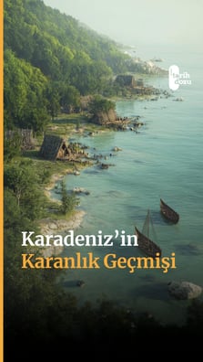 Karadeniz'in karanlık geçmişi.