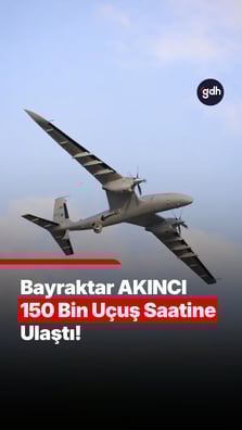 Bayraktar AKINCI 150 bin uçuş saatine ulaştı!