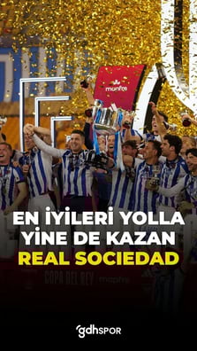 En iyileri yolla, yine de kupa kazan: Real Sociedad