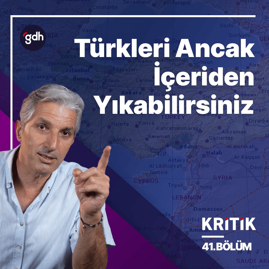 Türkleri Ancak İçeriden Yıkabilirsiniz! | Kritik 41