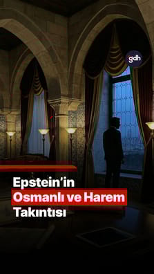  Epstein’in Osmanlı ve harem takıntısı