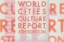 5. Kültür Raporu yayımlandı: dünya kentlerdeki eğilimler
