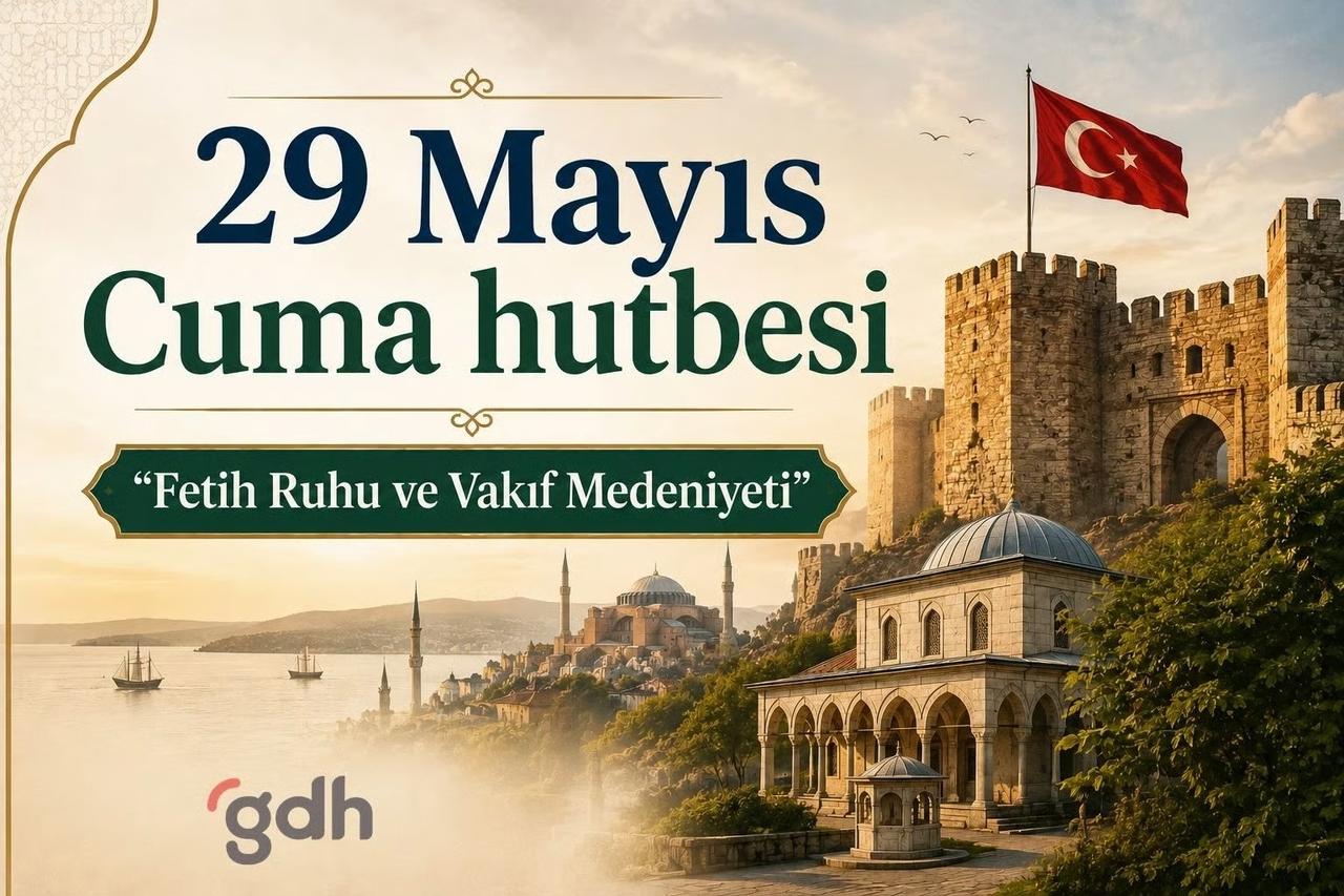 Cuma hutbesi 29 Mayıs 