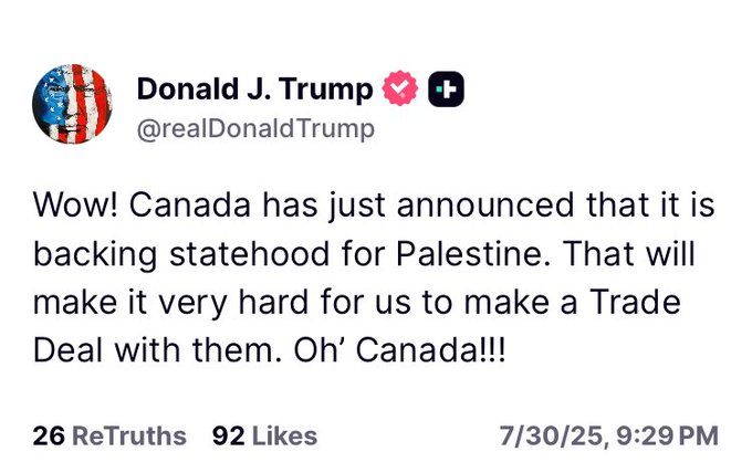 Wow! Canada has just announced that it is backing statehood for Palestine. That will make it very hard for us to make a Trade Deal with them. Oh' Canada!!!
