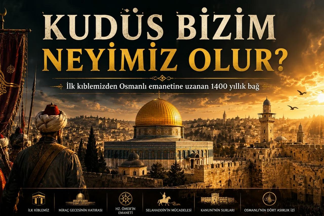 Kudüs bizim neyimiz olur?