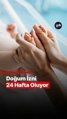 Doğum izni 24 hafta oluyor