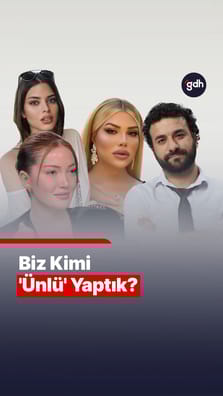 Biz kimi 'ünlü' yaptık?