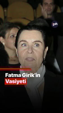Fatma Girik'in vasiyeti