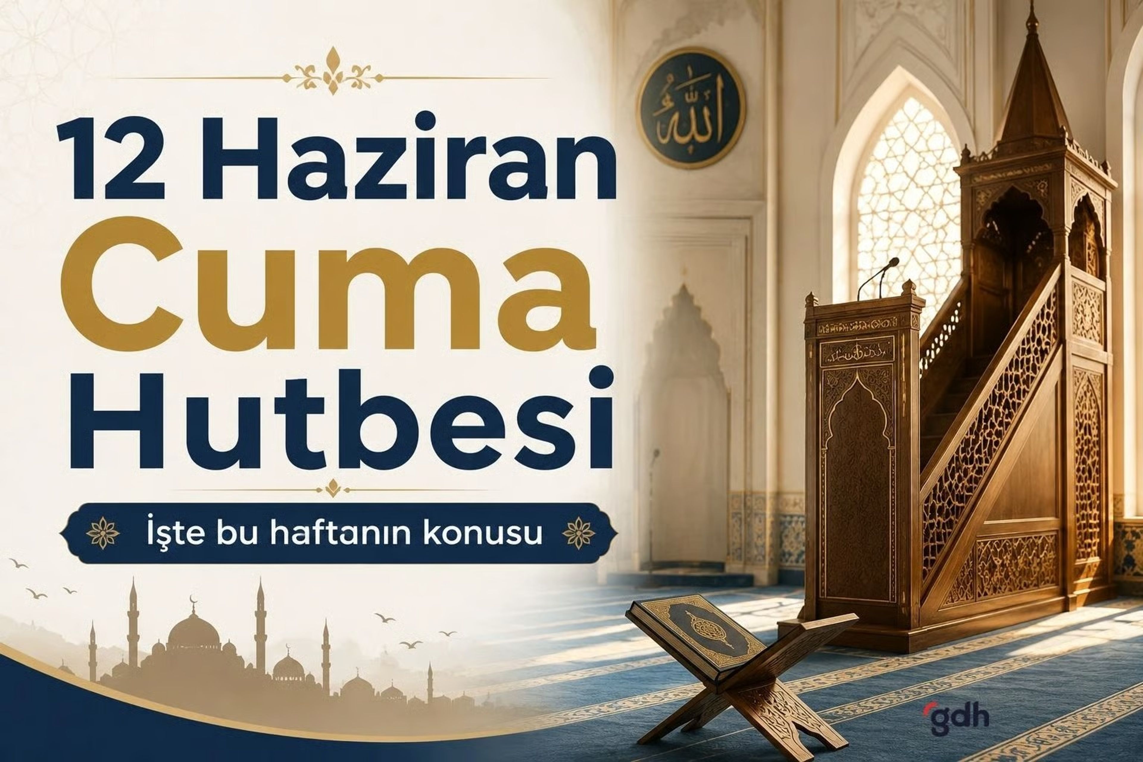Cuma Hutbesi 12 Haziran | Diyanet ile bu haftanın Cuma hutbesi konusu nedir, yayınlandı mı?