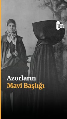 Azorlar'ın mavi başlığının ilginç hikayesi