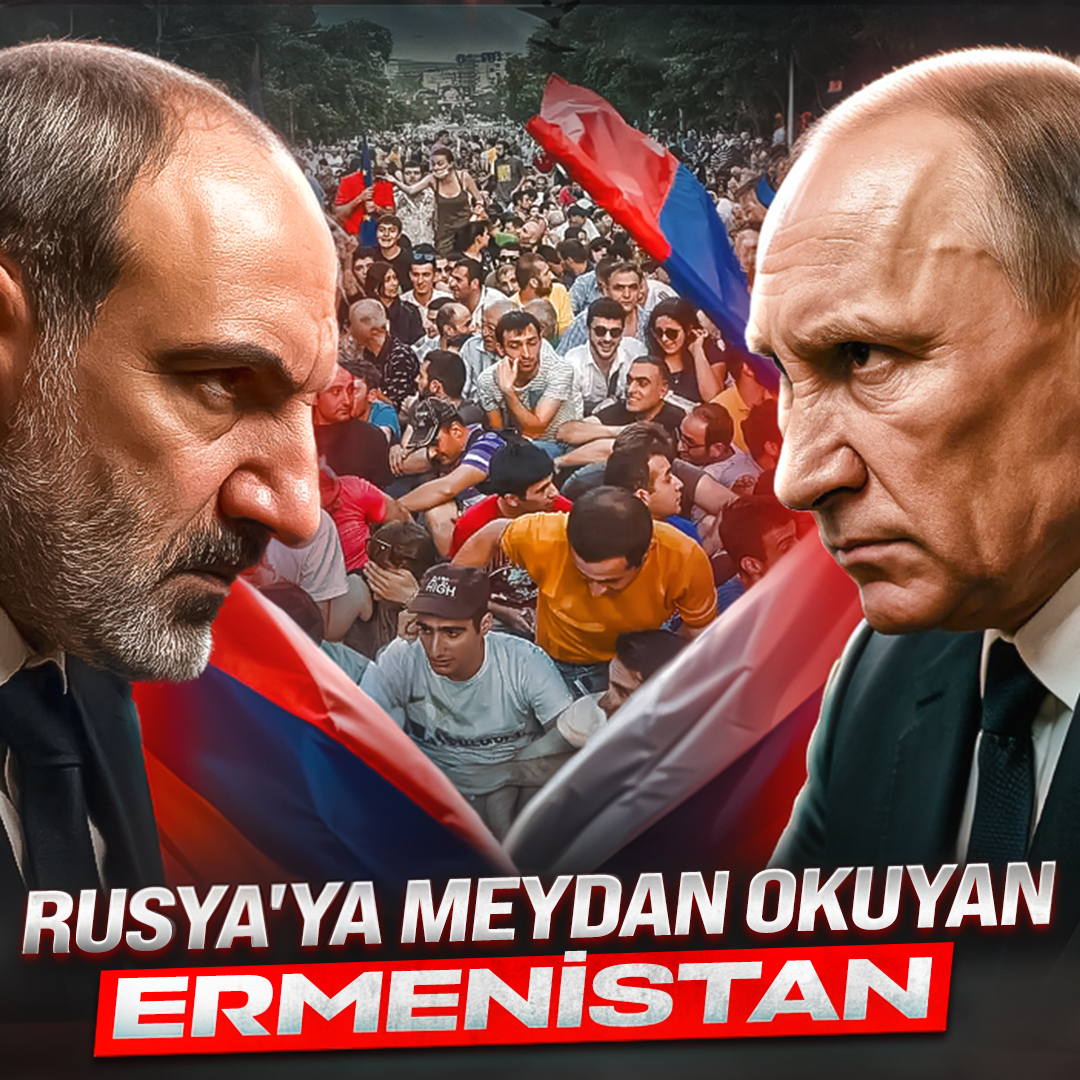 Ermenistan Neden Rusya’dan Uzaklaşıyor? Paşinyan’ın Batı Stratejisi ve Tarihi Barış Anlaşması